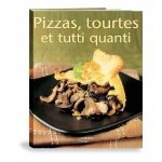 Pizzas tourtes et tutti Hachette pratique